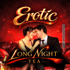 Erotic - Lange Nacht Tee - für besondere Anlässe