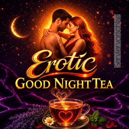 Erotic Gute Nacht Tee kaufen sinnliche Teemischung für entspannte Abende